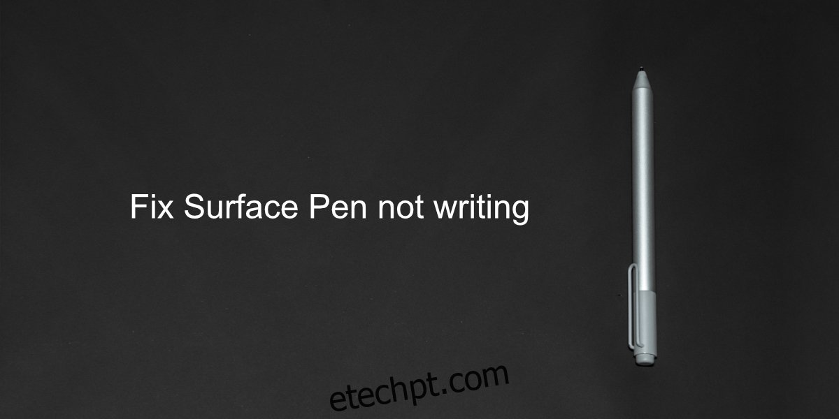 A caneta de superfície não está escrevendo
