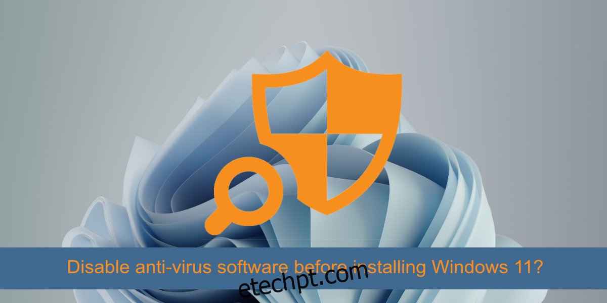 desative o software antivírus antes de instalar o Windows 11