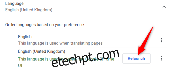 Depois de selecionar o idioma como padrão, reinicie o Chrome ao clicar 